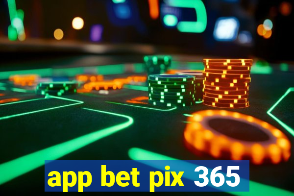 app bet pix 365